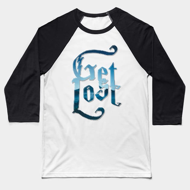 Get Lost Baseball T-Shirt by afternoontees